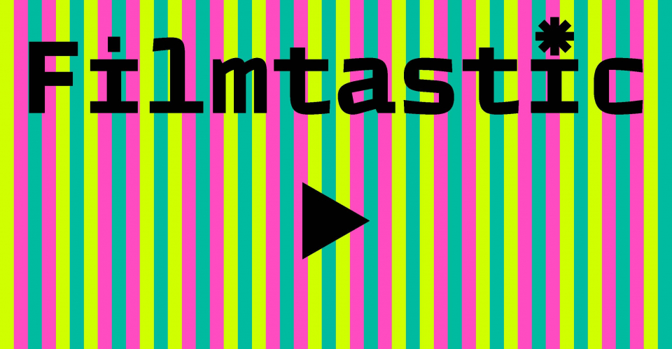 Filmtastic 