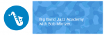 Big Band Jazz Academy with Bob Mintzer