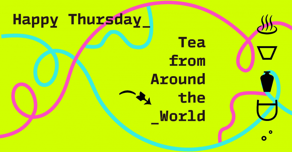 Happy Thursday - Tea from Around the World
