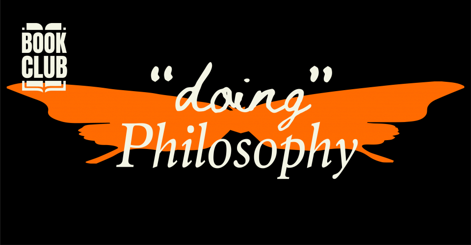 Book Club: “Doing” Philosophy