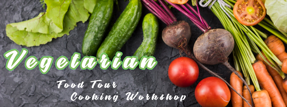 Vegetarian Food Tour and Cooking Workshop