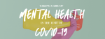 Taking Care of Your Mental Health in the Time of COVID-19