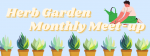 Herb Garden Monthly meet-up