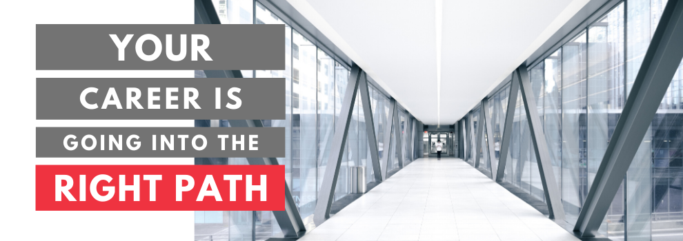 Your career is going into the right path Your career is going into the right path