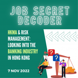 Job Secret Decoder - HKMA & Risk Management: Looking into the Banking Industry in Hong Kong