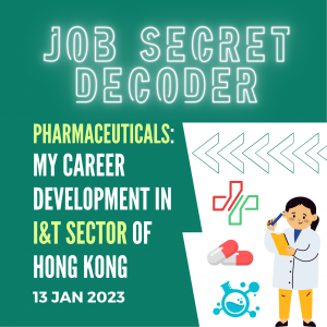 Job Secret Decoder : Pharmaceuticals: My Career Development in I&T Sector of Hong Kong