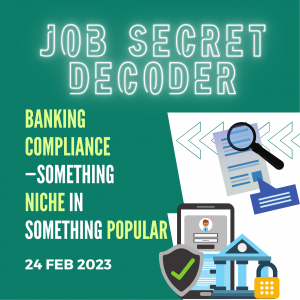Job Secret Decoder : Banking Compliance—Something Niche in Something Popular