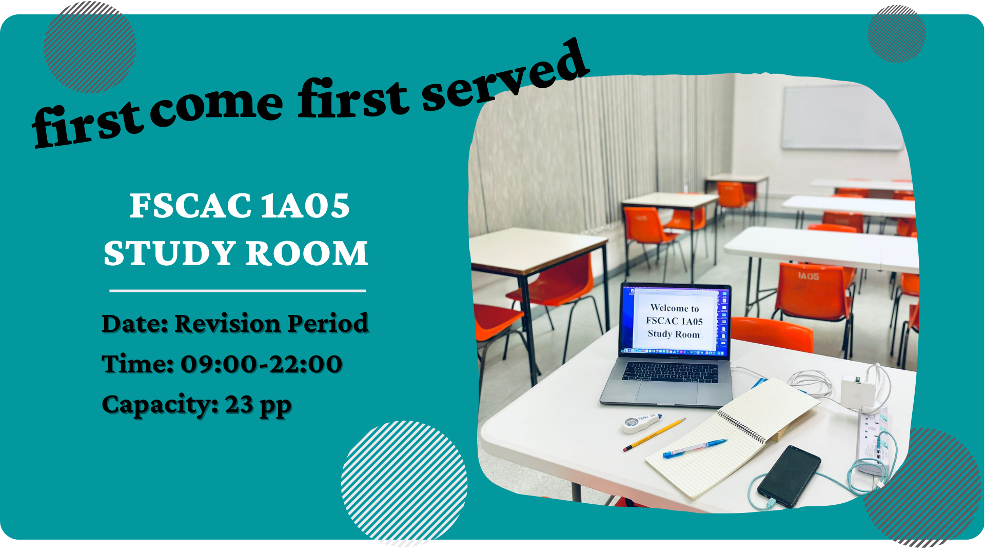  During every revision and assessment period, Room 1A05 in the FSCAC will be designated as a study room 